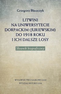Litwini na Uniwersytecie Dorpackim - okładka książki