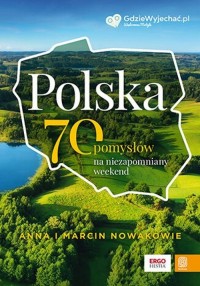 Polska. 70 pomysłów na niezapomniany - okładka książki