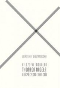 Filozofia moralna Thomasa Nagela - okładka książki