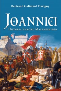 Joannici. Historia Zakonu Maltańskiego - okładka książki