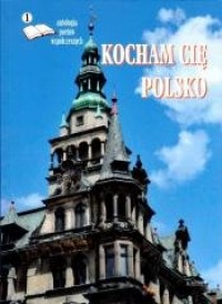 Kocham cię Polsko. Antologia poetów - okładka książki