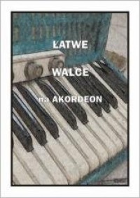 Łatwe Walce na akordeon - okładka książki