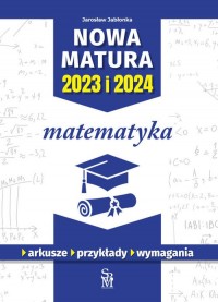 Nowa matura 2023 I 2024. Matematyka - okładka podręcznika