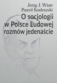 O socjologii w Polsce Ludowej rozmów - okładka książki