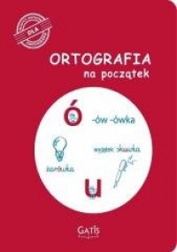 Ortografia na początek (ó, u) - okładka książki