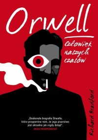 Orwell. Człowiek naszych czasów - okładka książki