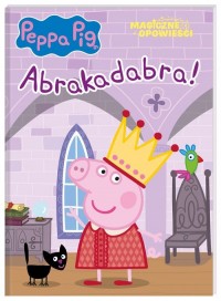 Peppa Pig Magiczne opowieści Abrakadabra - okładka książki