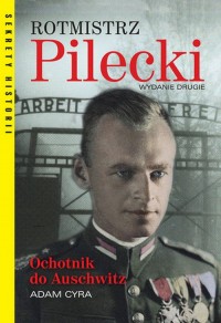 Rotmistrz Pilecki Ochotnik do Auschwitz - okładka książki