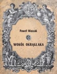 Wokół Okrąglaka - okładka książki