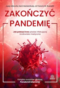 Zakończyć pandemię. Jak położyć - okładka książki