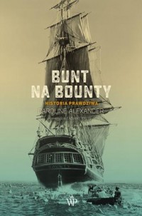 Bunt na Bounty Historia prawdziwa - okładka książki