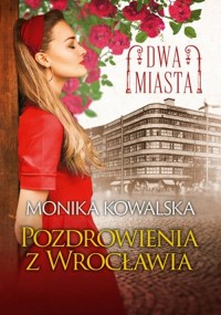 Dwa miasta. Pozdrowienia z Wrocławia - okładka książki