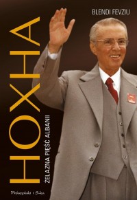Hoxha. Żelazna pięść Albanii - okładka książki
