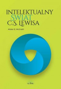 Intelektualny świat C.S. Lewisa - okładka książki