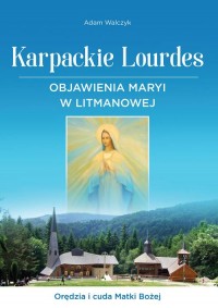 Karpackie Lourdes. Objawienia Maryi - okładka książki
