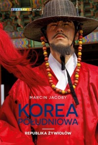 Korea Południowa. Republika żywiołów - okładka książki