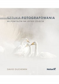 Sztuka fotografowania. 60 pomysłów - okładka książki