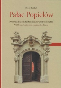 Pałac Popielów. Przemiany architektoniczne - okładka książki