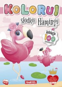 Kolekcja Koloruj - Słodkie flamingi - okładka książki