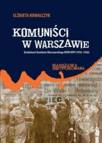 Komuniści w Warszawie. Działalność - okładka książki
