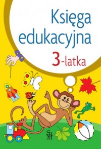 Księga edukacyjna 3-latka - okładka książki