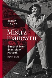 Mistrz manewru. Generał broni Stanisław - okładka książki