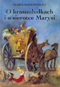 O krasnoludkach i o sierotce Marysi - okładka książki
