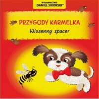 Przygody Karmelka. Wiosenny spacer - okładka książki