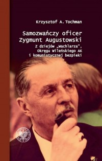 Samozwańczy oficer Zygmunt Augustowski. - okładka książki