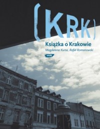KRK. Książka o Krakowie - okładka książki