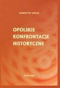 Opolskie konfrontacje historyczne - okładka książki