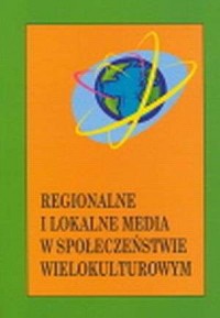 Regionalne i lokalne media w społeczeństwie - okładka książki