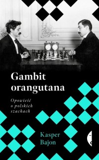 Gambit orangutana. Opowieść o polskich - okładka książki