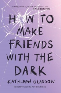 How To Make Friends With the Dark - okładka książki