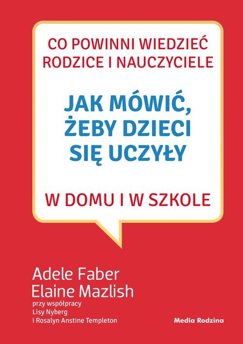 Jak Mówić żeby Dzieci Się Uczyły W Domu I W Szkole Książka 9788382652871 Księgarnia 6933