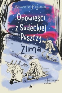 Opowieści z Sudeckiej Puszczy Zima - okładka książki