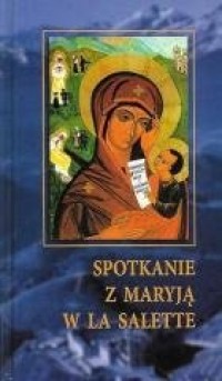 Spotkanie z Maryją w La Salette - okładka książki