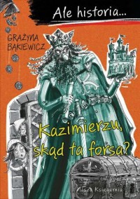 Ale historia Kazimierzu, skąd ta - okładka książki