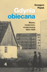 Gdynia obiecana Miasto modernizm - okładka książki