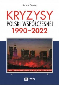 Kryzysy Polski współczesnej. 1990-2022 - okładka książki