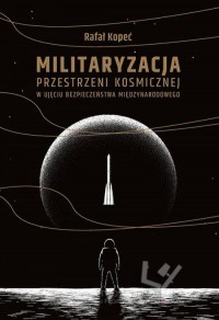 Militaryzacja przestrzeni kosmicznej - okładka książki