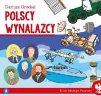 Polscy wynalazcy. Klub małego patrioty - okładka książki