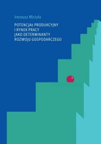 Potencjał produkcyjny i rynek pracy - okładka książki