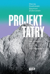 Projekt Tatry Jak ocalić ludzi, - okładka książki