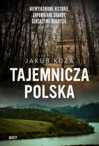 Tajemnicza Polska. Niewyjaśnione - okładka książki