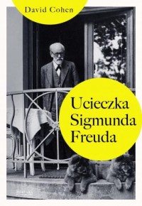 Ucieczka Sigmunda Freuda - okładka książki