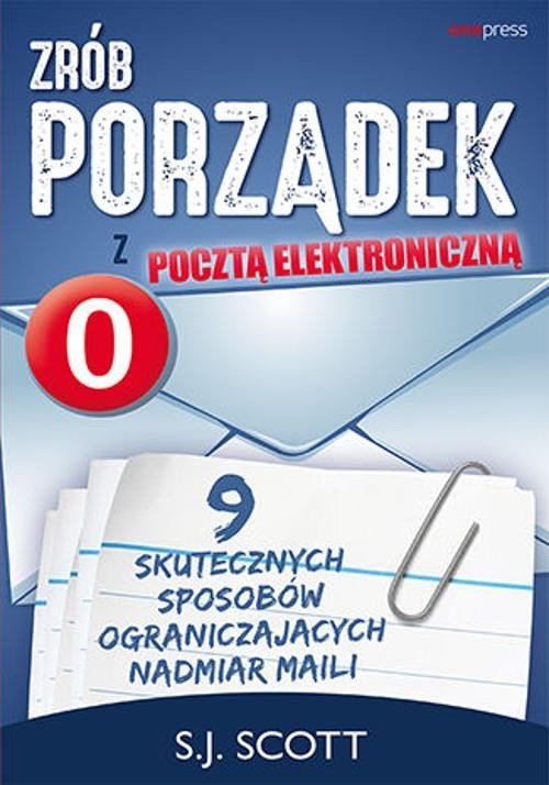 Zrób porządek z pocztą elektroniczną. - okładka książki