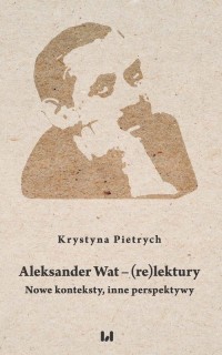 Aleksander Wat - (re)lektury. Nowe - okładka książki
