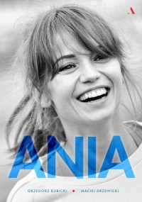Ania. Biografia Anny Przybylskiej - okładka książki