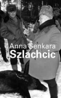 Anna Senkara. Szlachcic - okładka książki